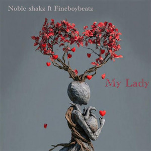 My Lady by Noble Shakz, Fineboybeatz