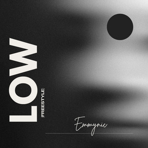 Low (Freestyle) by _Emmynic_