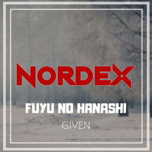 Nordex - Fuyu no Hanashi (Given)