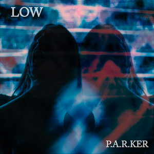 Low by P.A.R.KER