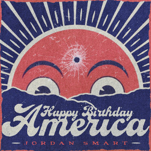 Happy Birthday America by Jordan Smart