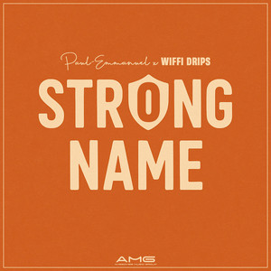 Strong Name by Paul-Emmanuel, Wiffi Drips, Awesome's Music Group