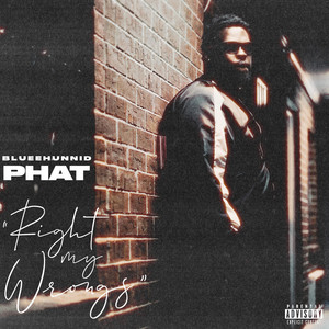 Right My Wrongs by Blueehunnid Phat