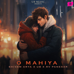 O Mahiya by Shivam Arya, UB, RV Panesar