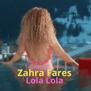 Zahra Fares - Lola Lola