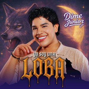 Yo Soy Una Loba by Dime Junior Jr, MGN Industry Records