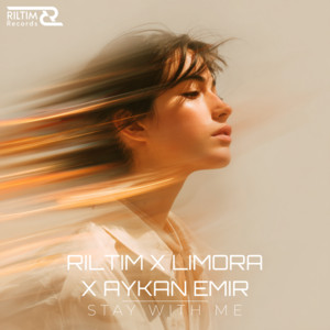 Stay With Me by RILTIM, Limora, Aykan Emir