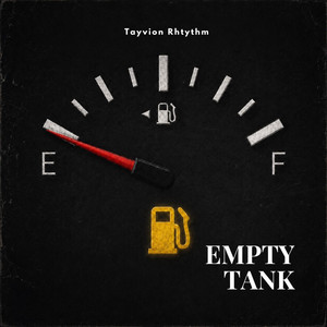 Empty Tank by Tayvion Rhythm