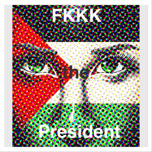 FKKK the President by Sister Haero