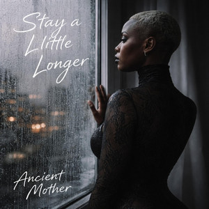 Stay a little longer by Ancient Mother