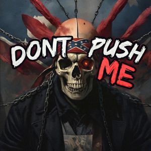 DON’T PUSH ME by DustyMic