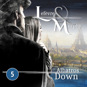 Lefèvre & Murphy Folge 05 - Albatros Down - Teil 1 by Lefèvre & Murphy