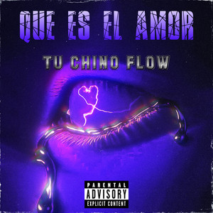 QUE ES EL AMOR by TU CHINO FLOW