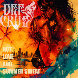Hot Love and Summer Sweat by DEF CRÜE