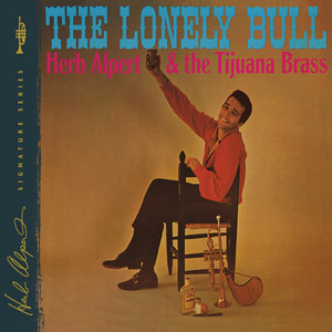 The Lonely Bull (El Solo Toro) by Herb Alpert & The Tijuana Brass