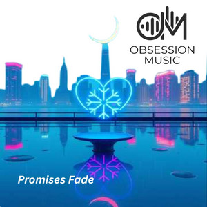 Promises Fade by Obsession Music