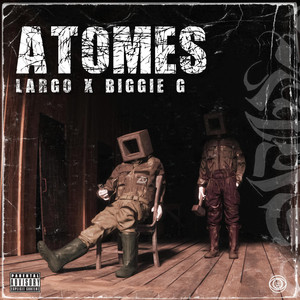 LARGO - ATOMES (biggie g)