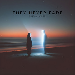 They Never Fade