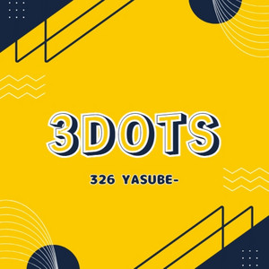 3DOTS by 326 YASUBE-