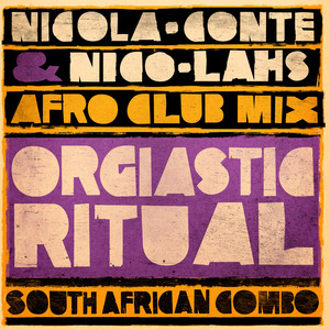 Orgiastic Ritual - Nicola Conte & Nico Lahs Afro Club Mix by South African Combo, Nicola Conte, Nico Lahs