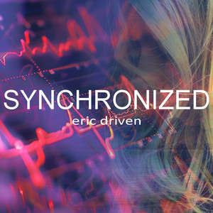 Synchronized by Eric Driven