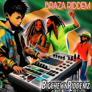 BRAZA RIDDEM by BigchewnRiddemz