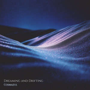 Dreaming and Drifting by Cosmazul