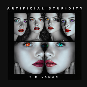 Artificial Stupidity by Tim Laman