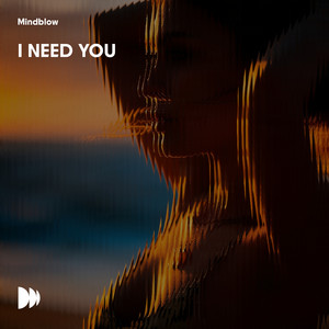 I Need You by Mindblow