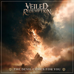 The Devil Comes For You by Veiled Redemption