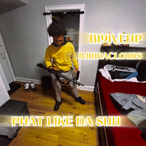 Phat like da sun by Bjinnaclouds, Bi9Ivenp, Prod.ByJad0