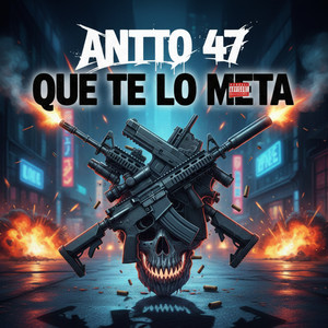 Que Te Lo Meta by Antto Cuatrosiete