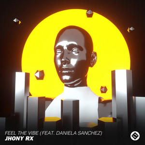 Feel The Vibe by Jhony Rx, Daniela Sanchez