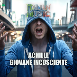 Italian Music - ACHILLE GIOVANE INCOSCIENTE