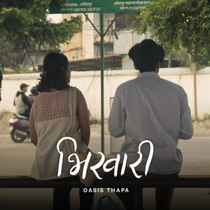 Oasis Thapa - Bhikhaari