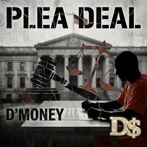 Plea Deal by D'Money