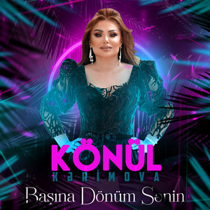 Könül Kərimova - Başına Dönüm Sənin