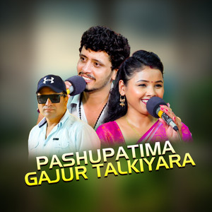 Pashupatima gajur Talkiyara (feat. Prakash Parajuli & Asmita Dallakoti)