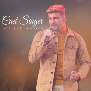 Até o Céu Chorou by Cael Singer