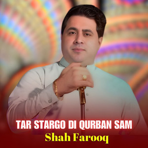 Shah Farooq - TAR STARGO DI QURBAN SAM