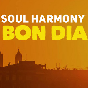 Bon Dia by Soul Harmony