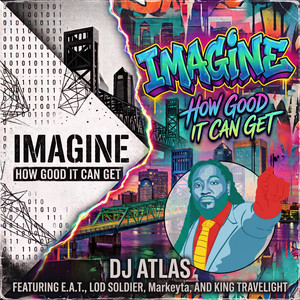 IMAGINE - Extended Version by DJ ATLAS, Effort Assault Terror, LOD Music Group, Markeyta, King TravELight