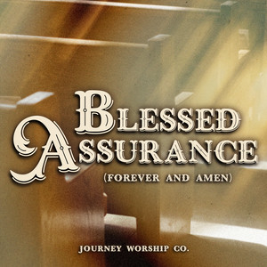 Blessed Assurance (Forever and Amen) by Journey Worship Co.