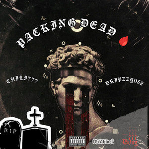 Packing dead,(dripzzy,OTM808) by Chili777