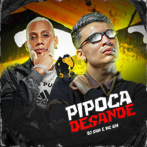 DJ Sam - Pipoca Desande (feat. MC GW)