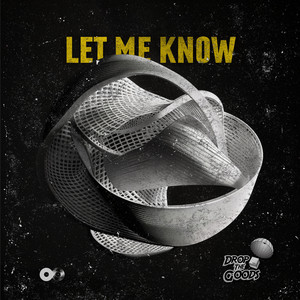 Let Me Know by Drop the Goods