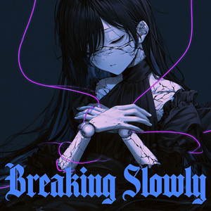 Breaking Slowly by Mightycore