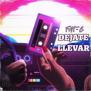 DEJATE LLEVAR by Fat-C