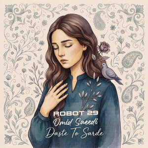 Daste To Sarde - Persian Rock Reimagined by Robot 29, Omid Saeedi