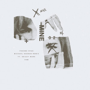 Mine (Michael Keenan Remix) [feat. Skizzy Mars] by Phoebe Ryan, Skizzy Mars